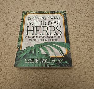 The Healing Power of Rainforest Herbs by Leslie Taylor